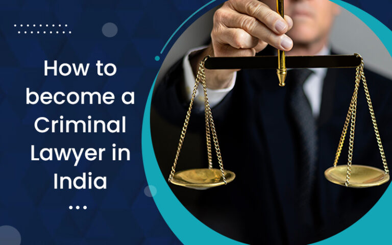 How to become a Criminal Lawyer in India