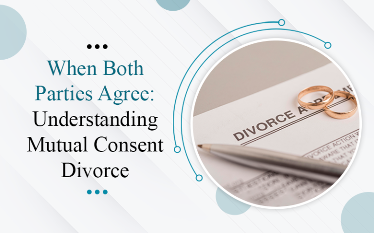 When Both Parties Agree - Understanding Mutual Consent Divorce